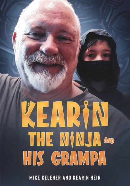 Kearin the Ninja and his Grampa (eBook, ePUB) Kearin the Ninja and his Grampa (eBook, ePUB)