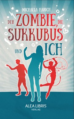 Der Zombie, die Sukkubus und ich (eBook, ePUB) - Harich, Michaela