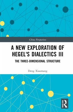 A New Exploration of Hegel's Dialectics III (eBook, ePUB) - Xiaomang, Deng