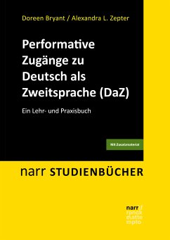 Performative Zugänge zu Deutsch als Zweitsprache (DaZ) (eBook, PDF) - Bryant, Doreen; Zepter, Alexandra Lavinia