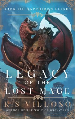 Sapphire's Flight (Legacy of the Lost Mage, #3) (eBook, ePUB) - Villoso, K. S.