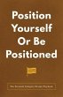 Position Yourself Or Be Positioned... - Bild 1