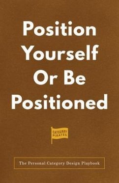 Cover Position Yourself Or Be Positioned (eBook, ePUB)