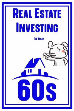 Real Estate Investing in Your 60s (MFI Series1, #91) (eBook, ePUB) - King, Joshua