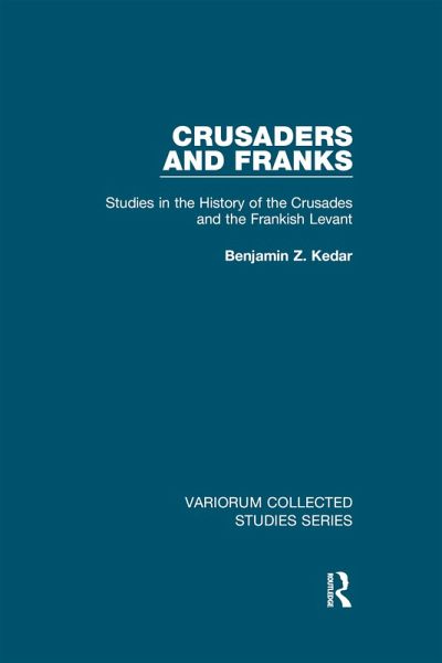 Crusaders and Franks (eBook, ePUB) Crusaders and Franks (eBook, ePUB)