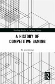 A History of Competitive Gaming (eBook, ePUB) A History of Competitive Gaming (eBook, ePUB)