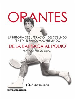 Orantes. De la barraca al podio (eBook, ePUB) - Sentmenat, Félix