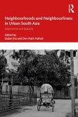 Neighbourhoods and Neighbourliness in Urban South Asia (eBook, ePUB)