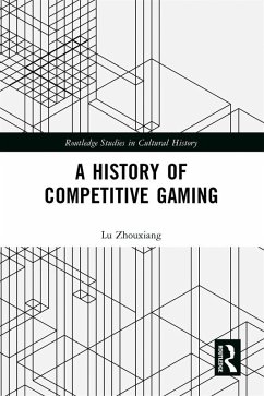 A History of Competitive Gaming (eBook, PDF) - Zhouxiang, Lu