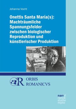 Onettis Santa María(s): Machträumliche Spannungsfelder zwischen biologischer Reproduktion und künstlerischer Produktion (eBook, ePUB) - Vocht, Johanna