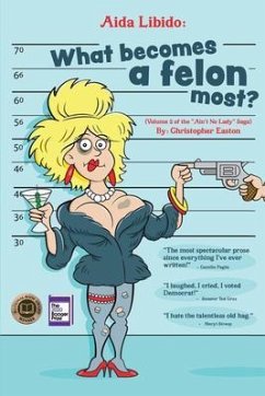 Cover Aida Libido: WHAT BECOMES A FELON MOST?! (eBook, ePUB)