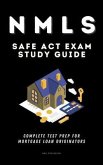 NMLS SAFE Act Exam Study Guide - Complete Test Prep For Mortgage Loan Originators (eBook, ePUB)