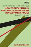 How to Successfully Encourage Sustainable Development Policy (eBook, PDF)