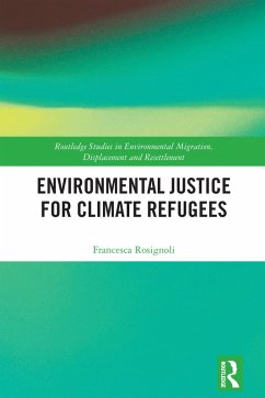 Environmental Justice for Climate Refugees (eBook, ePUB) - Rosignoli, Francesca