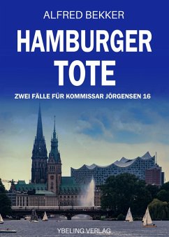 Hamburger Tote: Zwei Fälle für Kommissar Jörgensen 16 (eBook, ePUB) - Bekker, Alfred