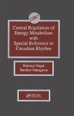 Central Regulation of Energy Metabolism With Special Reference To Circadian Rhythm (eBook, PDF) Central Regulation of Energy Metabolism With Special Reference To Circadian Rhythm (eBook, PDF)