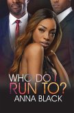 Who Do I Run To? (eBook, ePUB)