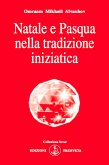 Natale e Pasqua nella tradizione iniziatica (eBook, ePUB)