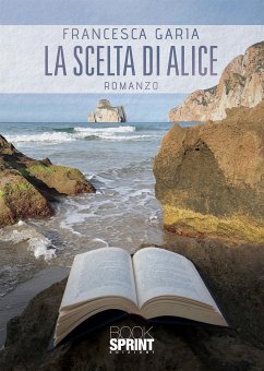 La scelta di Alice (eBook, ePUB) - Garia, Francesca