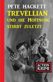 Trevellian und die Hoffnung stirbt zuletzt: Action Krimi (eBook, ePUB)