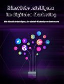 Künstliche Intelligenz im digitalen Marketing (eBook, ePUB)