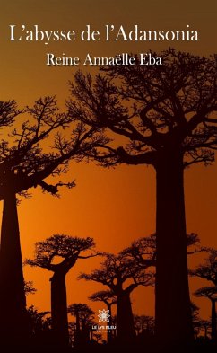 L’abysse de l’Adansonia (eBook, ePUB) - Eba, Reine Annaëlle