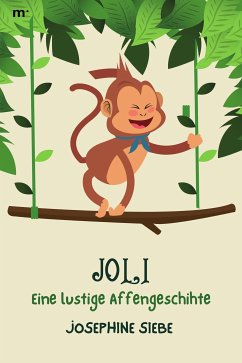 Joli - Eine lustige Affengeschichte (eBook, ePUB) - Siebe, Josephine