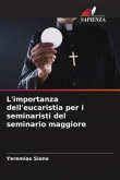 L'importanza dell'eucaristia per i seminaristi del seminario maggiore