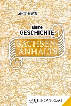 Kleine Geschichte Sachsen-Anhalts - Raßloff, Steffen