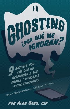 Ghosting ¿Por qué me ignoran? - Edición profesional para bodas y eventos - Berg, Alan