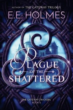 Plague of the Shattered - Holmes, E. E.