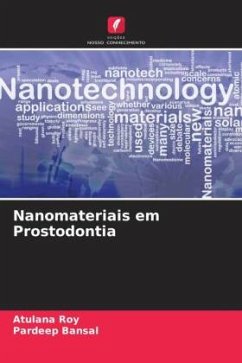 Nanomateriais em Prostodontia - Roy, Atulana;Bansal, Pardeep
