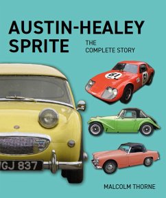 Austin Healey Sprite - The Complete Story (eBook, ePUB) - Thorne, Malcolm