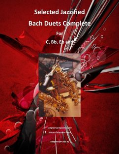 Selected Jazzified Bach Duets Complete for C, Bb, Eb, Alto Sax and Tenor Sax Instruments - Martin, Ralph