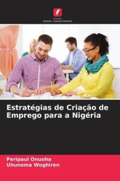 Estratégias de Criação de Emprego para a Nigéria - Onuoha, Peripaul;Woghiren, Uhunoma