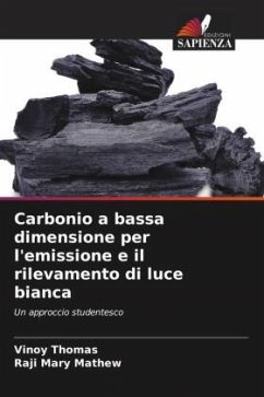 Carbonio a bassa dimensione per l'emissione e il rilevamento di luce bianca - Thomas, Vinoy;Mathew, Raji Mary