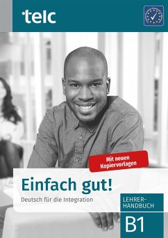 Einfach gut! Deutsch für die Integration B1 Lehrerhandbuch - Hoff-Nabhani, Gabriele;Hälbig, Ines;Kuhnecke, Anke
