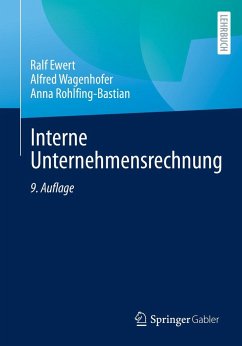 Interne Unternehmensrechnung - Ewert, Ralf;Wagenhofer, Alfred;Rohlfing-Bastian, Anna