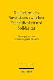 Die Reform des Sozialstaats zwischen Freiheitlichkeit und Solidarität (eBook, PDF)