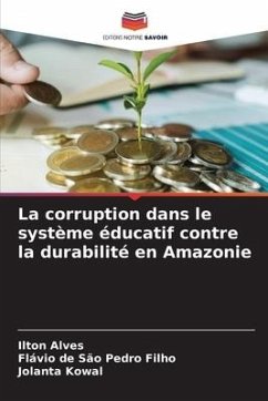 La corruption dans le système éducatif contre la durabilité en Amazonie - Alves, Ilton;de São Pedro Filho, Flávio;Kowal, Jolanta