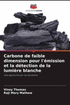 Carbone de faible dimension pour l'émission et la détection de la lumière blanche - Thomas, Vinoy;Mathew, Raji Mary