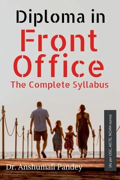 Diploma in Front Office The Complete Syllabus - Pandey, Anshumali