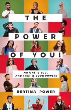 The POWER of You! No one is You, and that is your POWER! - Power, Bertina