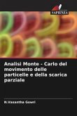 Analisi Monte - Carlo del movimento delle particelle e della scarica parziale