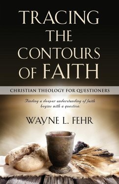 Tracing the Contours of Faith - Fehr, Wayne L.