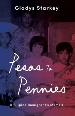 Pesos to Pennies: A Filipino Immigrant's Memoir - Starkey, Gladys