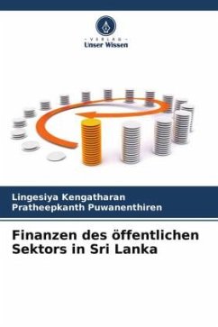 Finanzen des öffentlichen Sektors in Sri Lanka - Kengatharan, Lingesiya;Puwanenthiren, Pratheepkanth