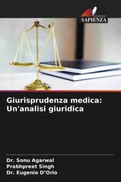 Giurisprudenza medica: Un'analisi giuridica - Agarwal, Dr. Sonu;Singh, Prabhpreet;D'Orio, Dr. Eugenio