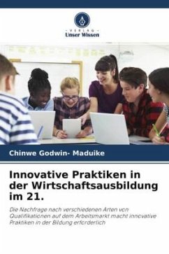Innovative Praktiken in der Wirtschaftsausbildung im 21. - Godwin- Maduike, Chinwe