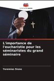 L'importance de l'eucharistie pour les séminaristes du grand séminaire